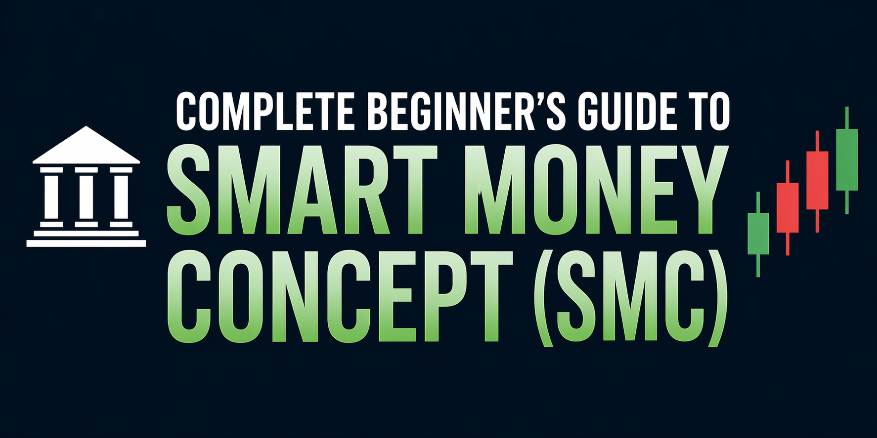 Complete Beginner's Guide to Smart Money Concept in Trading